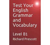 Test Your English Grammar and Vocabulary: Level B1