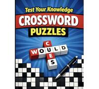 Test Your Knowledge Crossword Puzzles: Fun & Challenging Brain Games for Adults and Teens: : Perfect for Learning, Focus, and Mental Stimulation (Bright Path Puzzles and Activity Books)