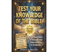Test Your Knowledge of the Bible - Volume No. 1 - 350 Questions To Sharpen Your Understanding of Scriptures