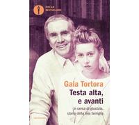 Testa alta, e avanti. In cerca di giustizia, storia della mia famiglia (Oscar bestsellers)