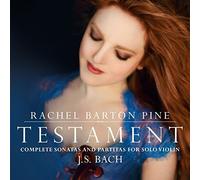 Testament: Complete Sonatas and Partitas for Solo Violin by J. S. Bach by Rachel Barton Pine