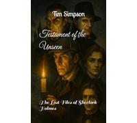 Testament of the Unseen: The Lost Files of Sherlock Holmes (Quick reads)