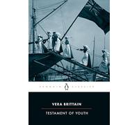 Testament Of Youth: An Autobiographical Study Of The Years 1900-1925 (Penguin Classics)