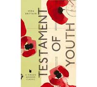 Testament of Youth: An Autobiographical Study of the Years 1900-1925 (Virago Modern Classics)