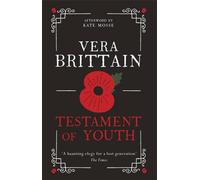 Testament of Youth: An unforgettable true story of love and loss in World War I