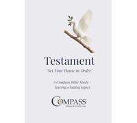 Testament: Set Your House in Order - A Compass Bible Study (Financial Discipleship)