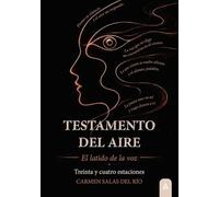 Testamento del aire: El latido de la voz: Treinta y cuatro estaciones