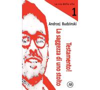 Testamento! La saggezza di uno stolto (La Via Della Vita)