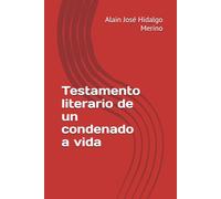 Testamento literario de un condenado a vida