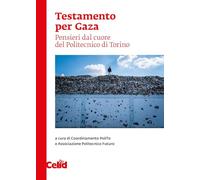 Testamento per Gaza. Pensieri dal cuore del politecnico di Torino