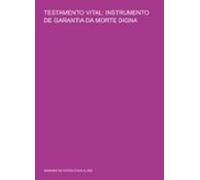 Testamento Vital: Instrumento De Garantia Da Morte Digna (ebook)