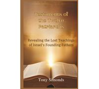 Testaments of the Twelve Patriarchs: Revealing the Lost Teachings of Israel’s Founding Fathers
