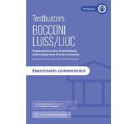 Testbusters Bocconi e LUISS. Eserciziario Commentato. Con simulatore Testbusters