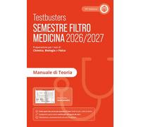 Testbusters. Manuale di teoria. Semestre filtro medicina 2026/2027