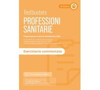 Testbusters. Professioni sanitarie 2026. Eserciziario commentato. Con simulatore online