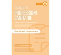 Testbusters. Professioni sanitarie 2026. Simulazioni commentate. Con simulatore online