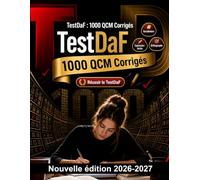 TestDaF : 1000 QCM Corrigés: Préparation et révision : vocabulaire, grammaire et orthographe allemandes, rédaction structurée, connecteurs logiques et reformulation