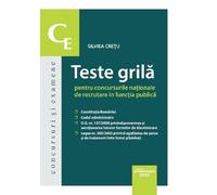Teste grila pentru concursurile nationale de recrutare in functia publica - Silviea Cretu