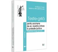Teste-grila pentru examene de an, licenta si intrare in profesiile juridice - Andreea Corsei, Mariana-Alina Stefanoaia