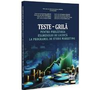 Teste-grila pentru pregatirea examenului de licenta la programul de studii marketing - Dan Marin Boaja, Bogdanel Dragut, Adina Musetescu, Ana-Irina ... Florin Alexe, Robert Chira, Viorel Mihalcioiu