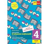 Teste pentru Evaluarea Nationala - Clasa 4 - Limba si literatura romana. Matematica si stiinte ale naturii - Manuela Dinescu, Art educational, Editie in limba romana