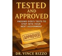 Tested and Approved: Passing God’s Tests to Step Into Your Next Assignment