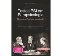 Testes PSI em Parapsicologia: Métodos de Pesquisa e Avaliação