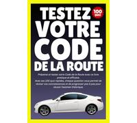 Testez Votre Code de la Route: Entraînement rapide pour réussir l’examen théorique
