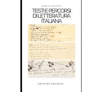 Testi e percorsi di letteratura italiana: Per la prova scritta e orale dell'Esame di Maturità