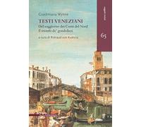 Testi veneziani. Del soggiorno dei Conti del Nord-Il trionfo de’ gondolieri. Ediz. italiana e francese (Soggetti rivelati)