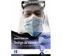 Testigo De Excepcion: Diario De Un Cura En Un Hospital Del Covid