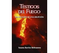 Testigos del Fuego: Testimonios de una Erupción