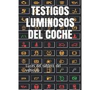 TESTIGOS LUMINOSOS DEL COCHE: Luces del tablero del vehículo (Luces testigo del tablero significado)