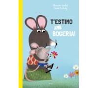 T'estimo amb bogeria!