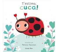 T'estimo, cuca! Llibre de cartró amb troquells (Llibres joc)