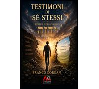 Testimoni di Sé stessi: Essere nella verità (Il Codice Interiore)