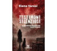 Testimoni silenziosi. Le indagini del vicequestore Valentina Rossi (I misteri di Entheos)