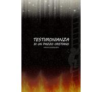 Testimonianza di un Pazzo Cristiano: Edizione Autobiografica