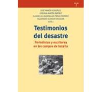 Testimonios Del Desastre: Periodistas Y Escritores En Los Campos