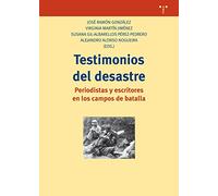 Testimonios del desastre. Periodistas y escritores en los campos de batalla: 294 (Biblioteconomía y Administración cultural)