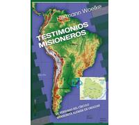 TESTIMONIOS MISIONEROS: DE PERSONAS DEL CÍRCULO MENNONITA ALEMÁN EN URUGUAY (Menonitas en Uruguay)