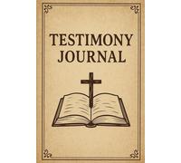 Testimony Journal: Record the Evidence of God's Faithfulness