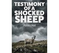 Testimony of a Shocked Sheep