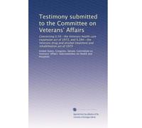 Testimony submitted to the Committee on Veterans' Affairs: Concerning S.59--the Veterans health care expansion act of 1973, and S.284--the Veterans ... treatment and rehabilitation act of 1973
