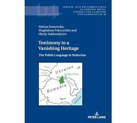 Testimony to a Vanishing Heritage: The Polish Language in Bukovina