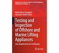 Testing and Inspection of Offshore and Marine Lifting Appliances: Class Requirements for Certification (Springer Series on Naval Architecture, Marine Engineering, Shipbuilding and Shipping)