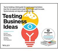Testing Business Ideas A Field Guide for Rapid Experimentation Paperback 12 Nov 2019