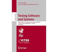 Testing Software and Systems: 37th IFIP WG 6.1 International Conference, ICTSS 2025, Limassol, Cyprus, September 17-19, 2025, Proceedings: 16107 (Lecture Notes in Computer Science)