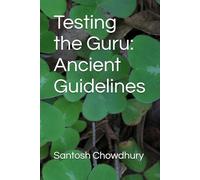 Testing the Guru: Ancient Guidelines
