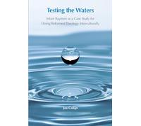 Testing the Waters: Infant Baptism as a Case Study for Doing Reformed Theology Interculturally (Studies in Mission)